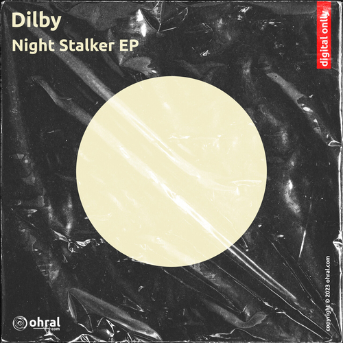 Dilby - Night Stalker EP [OHR068NEW]